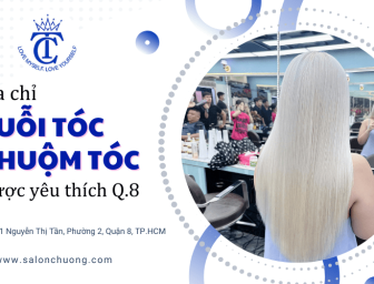 Địa chỉ duỗi tóc, nhuộm tóc được yêu thích nhất lại Quận 8